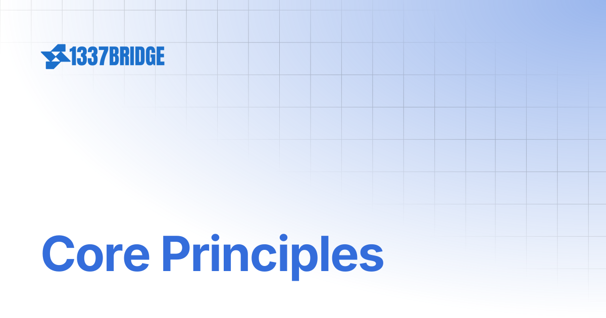 Core Principles | 1337 Bridge